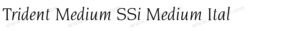 Trident Medium SSi Medium Italic字体转换